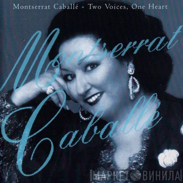 Montserrat Caballé, Montserrat Marti  - Two Voices, One Heart
