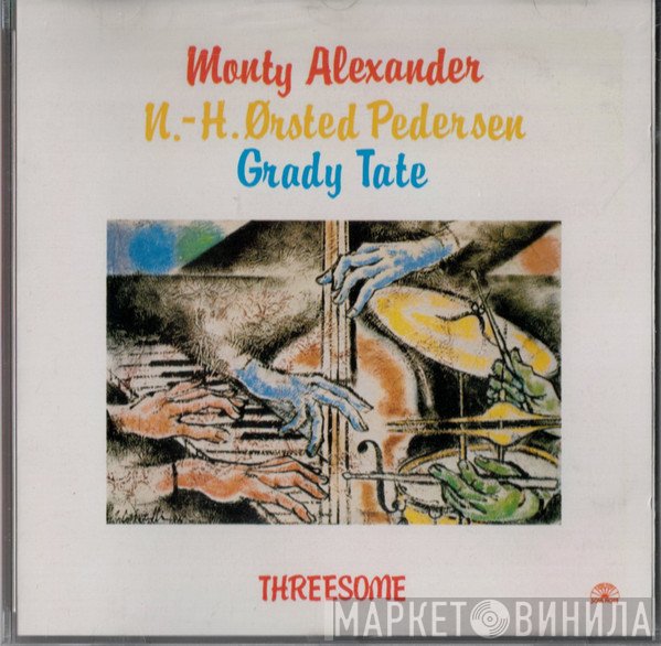 Monty Alexander / Niels-Henning Ørsted Pedersen / Grady Tate  - Threesome