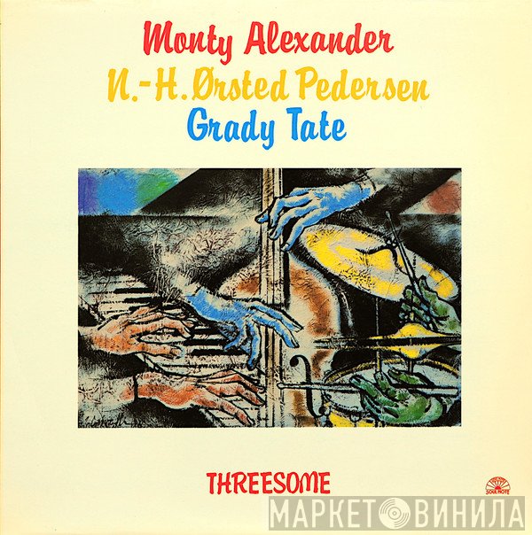 Monty Alexander, Niels-Henning Ørsted Pedersen, Grady Tate  - Threesome