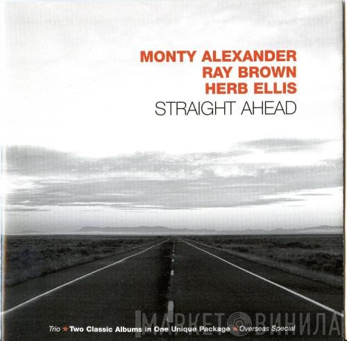 Monty Alexander, Ray Brown, Herb Ellis - Straight Ahead