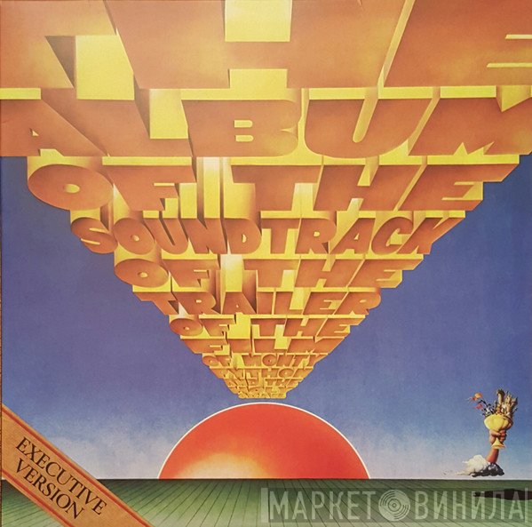 Monty Python  - The Album Of The Soundtrack Of The Trailer Of The Film Of Monty Python And The Holy Grail (Executive Version)