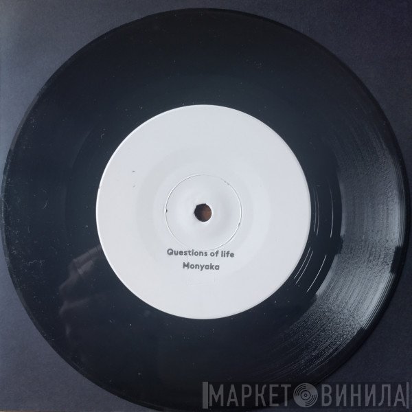 Monyaka - Questions Of Life