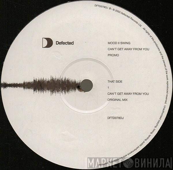 Mood II Swing - Can't Get Away From You