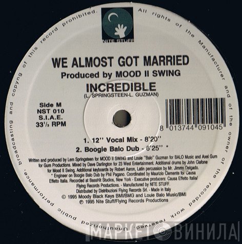 Mood II Swing, We Almost Got Married - Incredible