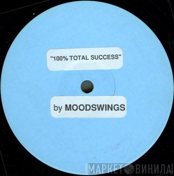 Moodswings - 100% Total Success / Problem Solved