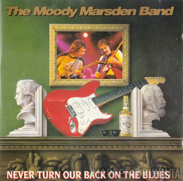 Moody Marsden Band - Never Turn Our Back On The Blues