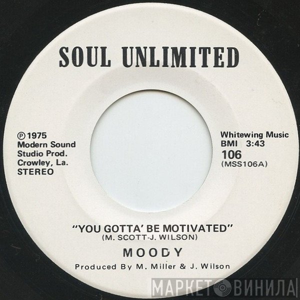 Moody Scott - You Gotta' Be Motivated / One Man's Happiness