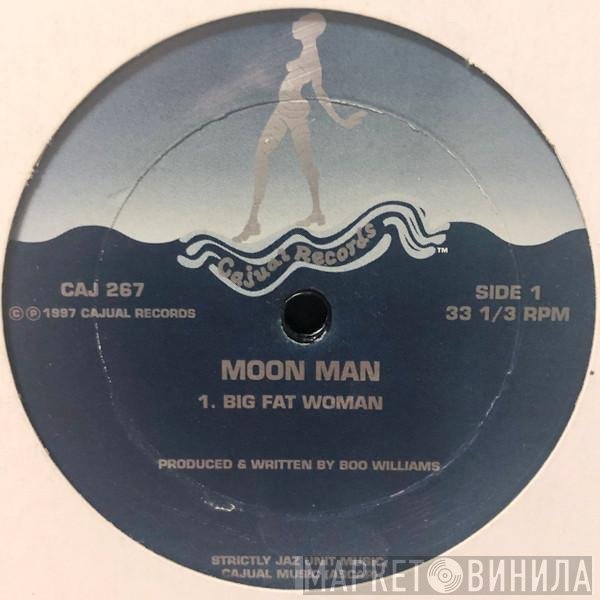 Moon Man - Big Fat Woman