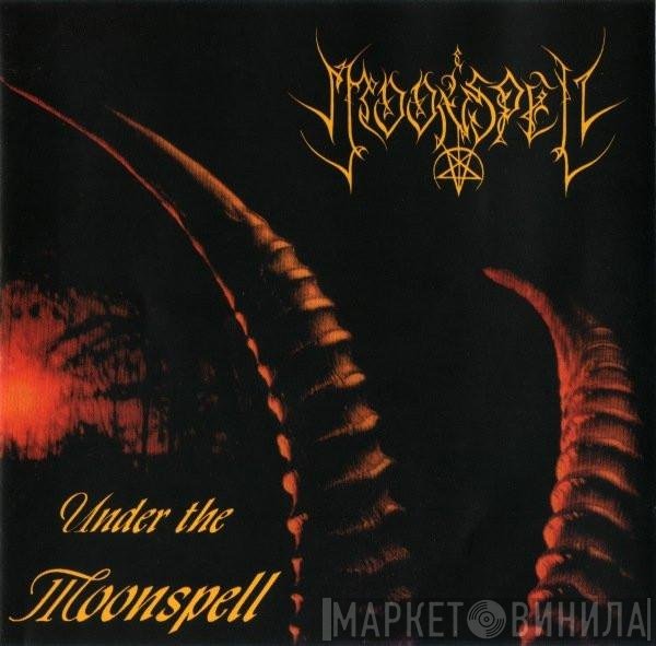 Moonspell  - Under The Moonspell