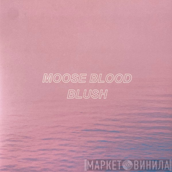 Moose Blood - Blush