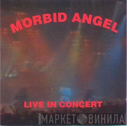 Morbid Angel  - Live In Concert