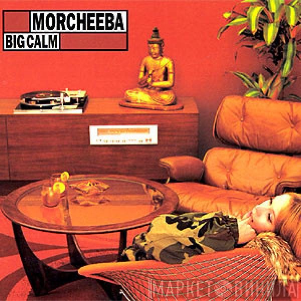 Morcheeba  - Big Calm