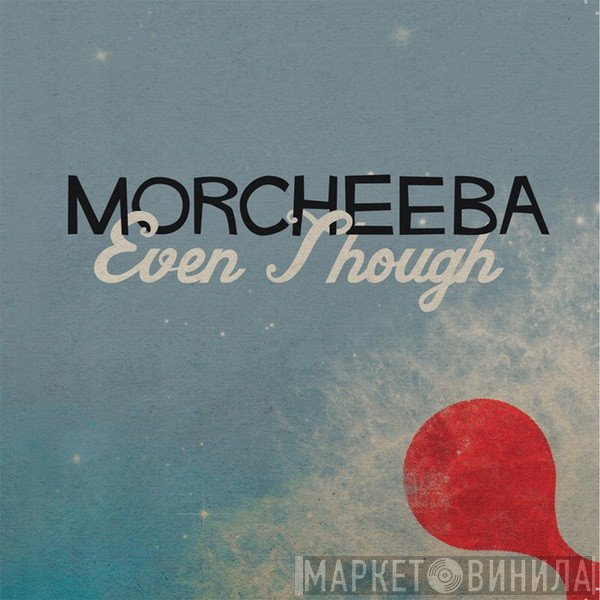 Morcheeba  - Even Though