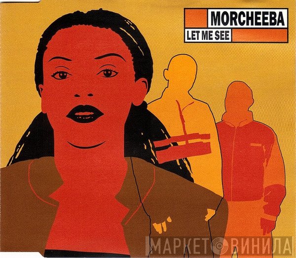 Morcheeba  - Let Me See