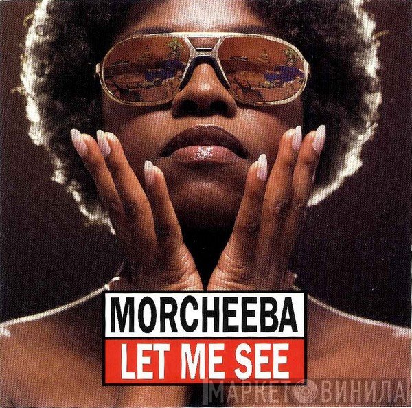 Morcheeba  - Let Me See