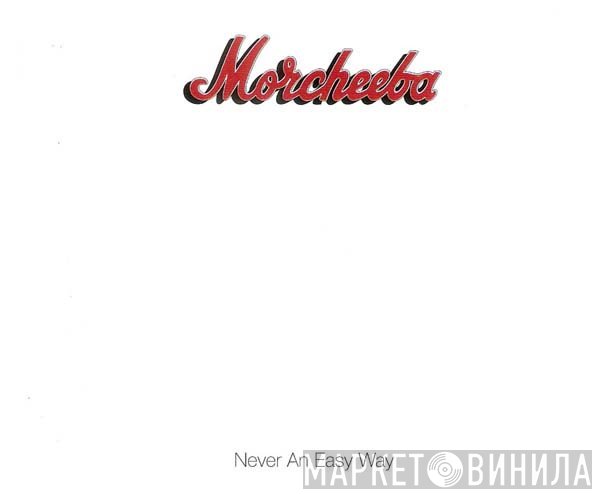Morcheeba  - Never An Easy Way