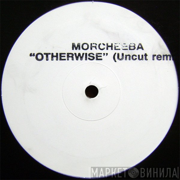 Morcheeba - Otherwise (Uncut Remix)