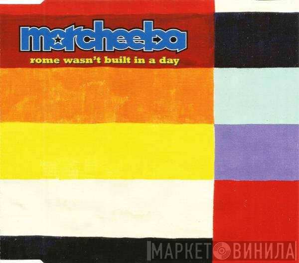 Morcheeba  - Rome Wasn't Built In A Day