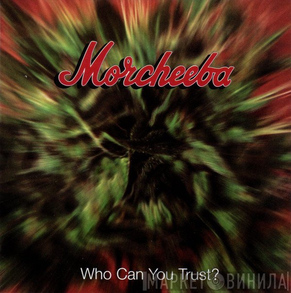 Morcheeba - Who Can You Trust?