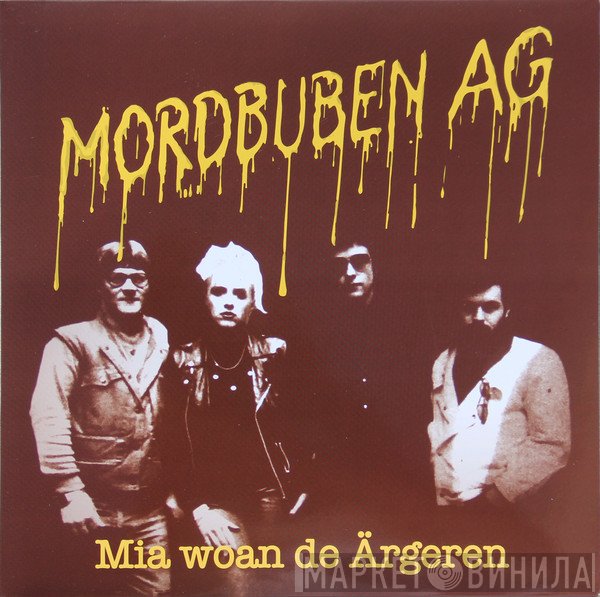 Mordbuben Ag - Mia Woan De Ärgeren