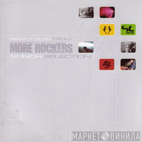 More Rockers - Select Cuts From More Rockers 12 Inch Selection