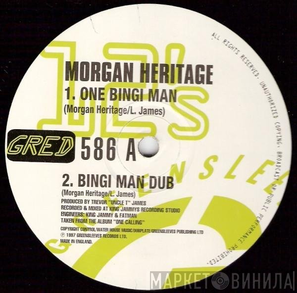 Morgan Heritage - One Bingi Man / Give We A Licence