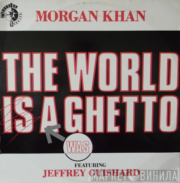 Morgan Khan, Jeffrey Guishard - The World Was A Ghetto