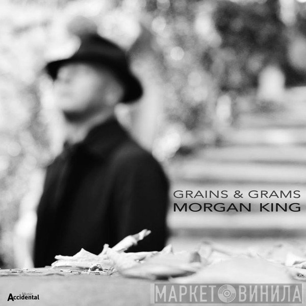 Morgan King  - Grains & Grams