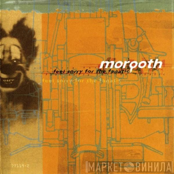 Morgoth  - Feel Sorry For The Fanatic