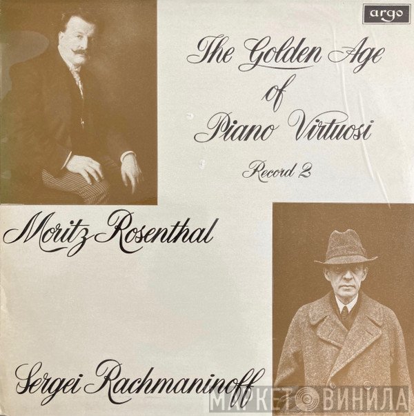 Moritz Rosenthal, Sergei Vasilyevich Rachmaninoff - The Golden Age Of Piano Virtuosi (Record 2)