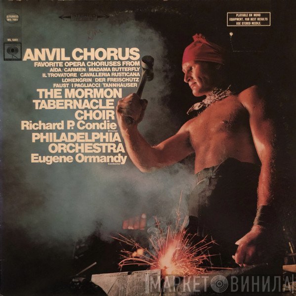 Mormon Tabernacle Choir, Richard P. Condie, The Philadelphia Orchestra, Eugene Ormandy  - Anvil Chorus