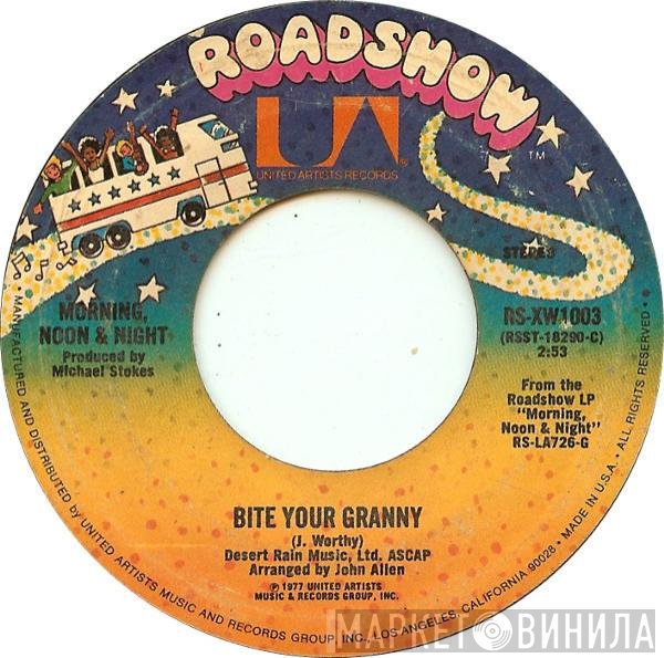 Morning, Noon & Night - Bite Your Granny / Feelin' Strong