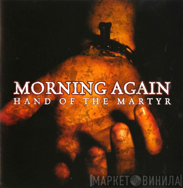 Morning Again - Hand Of The Martyr