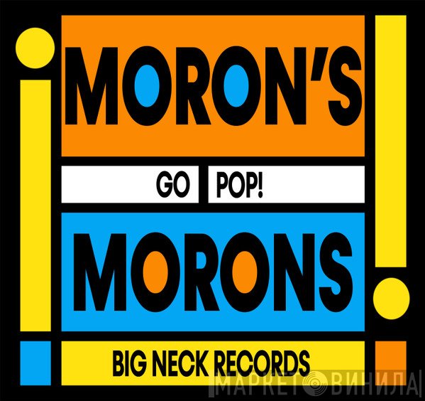 Moron's Morons - Go Pop!