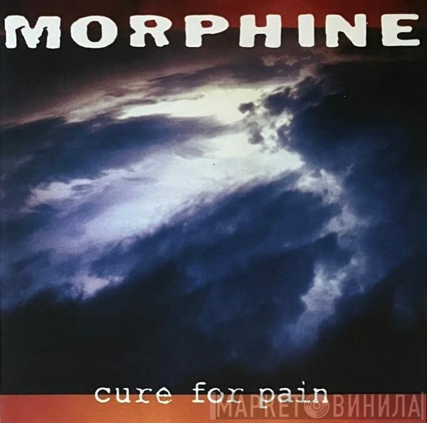Morphine  - Cure For Pain