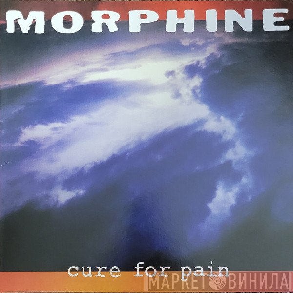 Morphine  - Cure For Pain