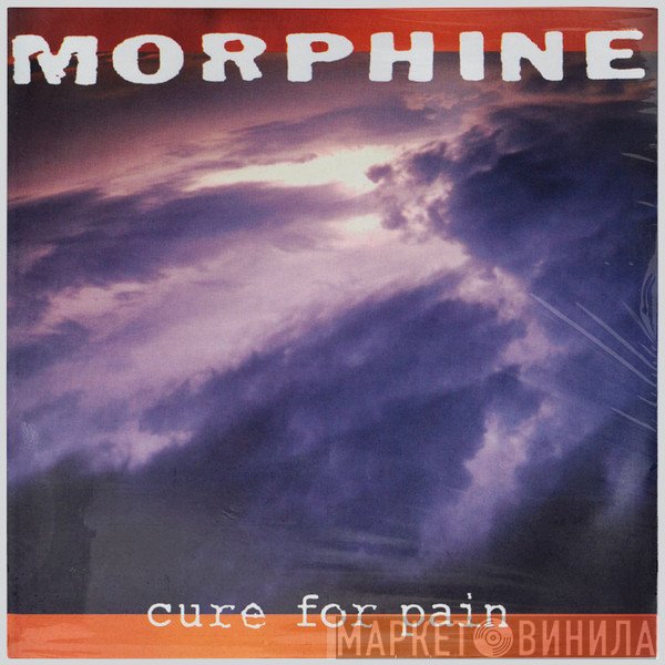 Morphine  - Cure For Pain