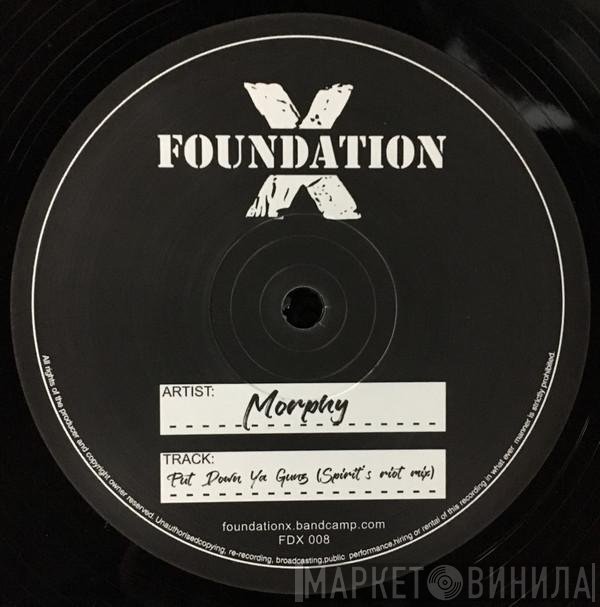 Morphy, Skitty - Put down Ya Guns (Spirit's Riot Mix) / Hornsman (X Nation Remix)