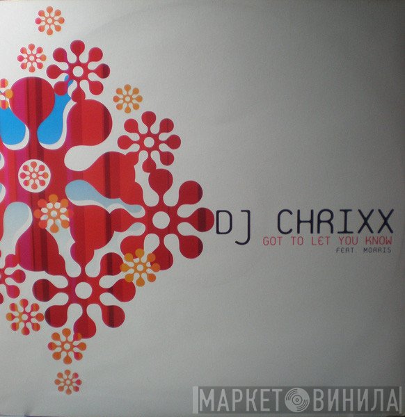 Morris, DJ Mr. Chrixx - Got To Let You Know