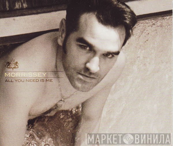 Morrissey - All You Need Is Me