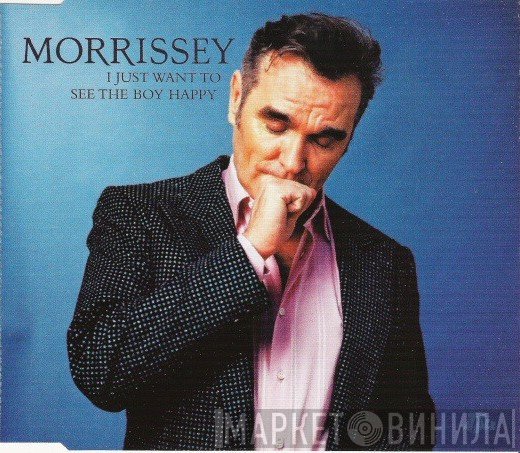 Morrissey  - I Just Want To See The Boy Happy