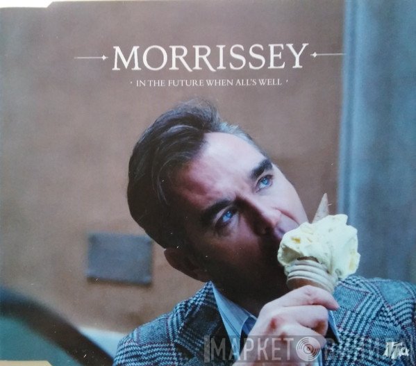 Morrissey - In The Future When All's Well