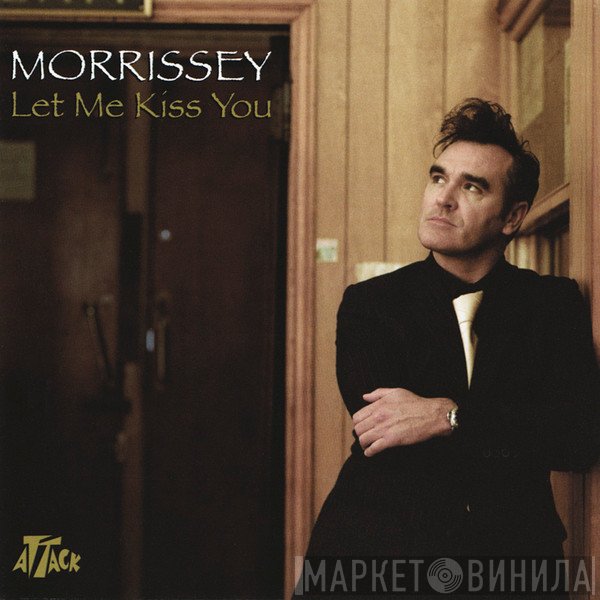 Morrissey - Let Me Kiss You