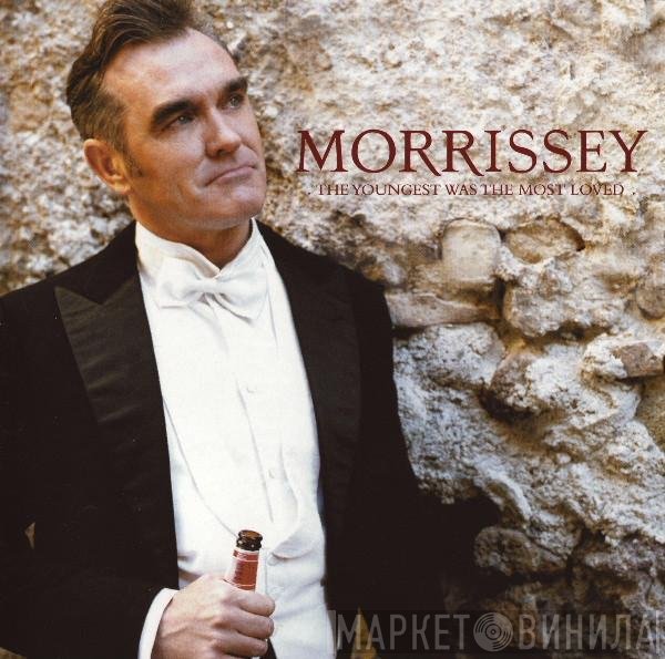 Morrissey  - The Youngest Was The Most Loved