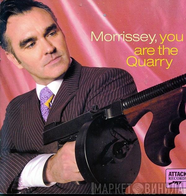 Morrissey - You Are The Quarry
