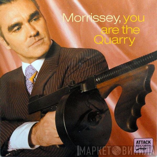 Morrissey - You Are The Quarry
