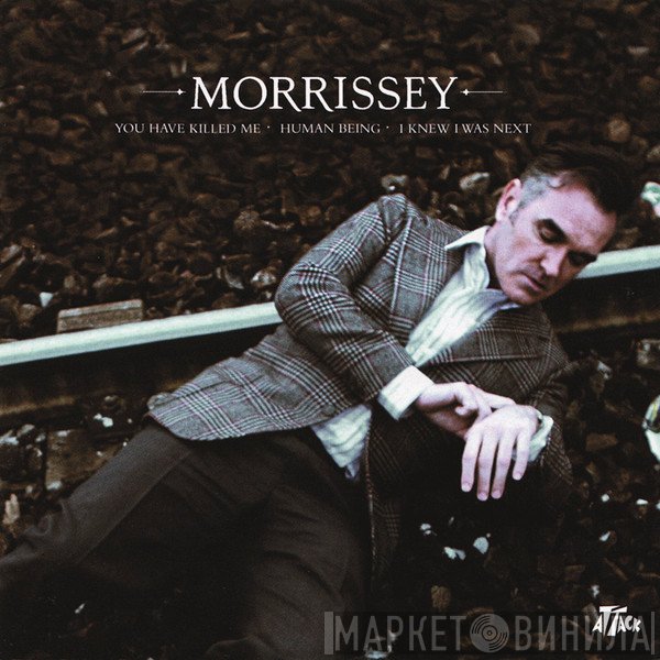 Morrissey  - You Have Killed Me