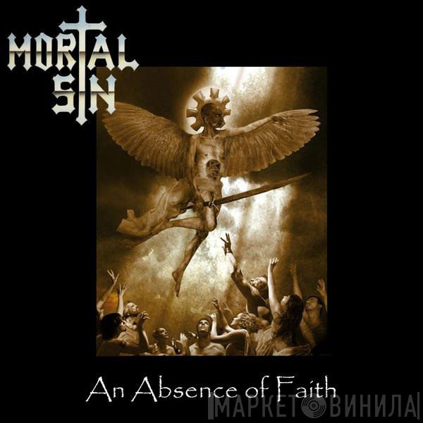 Mortal Sin  - An Absence Of Faith