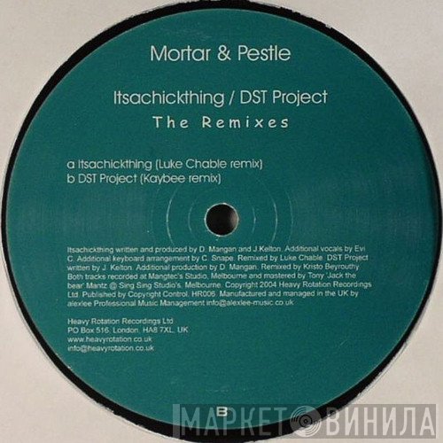 Mortar & Pestle - Itsachickthing / DST Project (The Remixes)