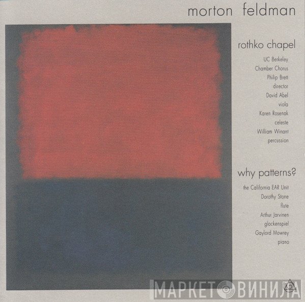 Morton Feldman  - Rothko Chapel / Why Patterns?